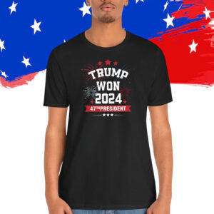 Trump Won 2024 47Th President Firework Shirt