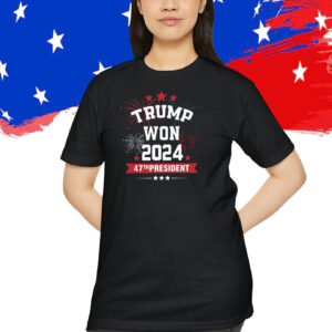 Trump Won 2024 47Th President Firework Shirt