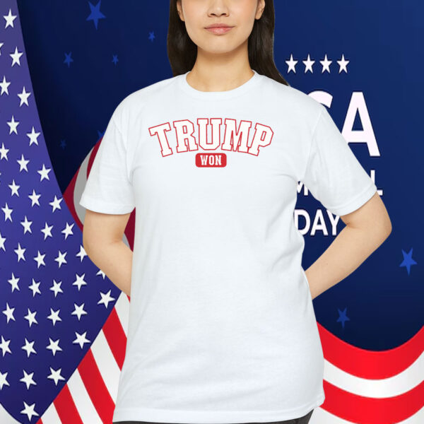 Trump Won 2024 Election Shirt