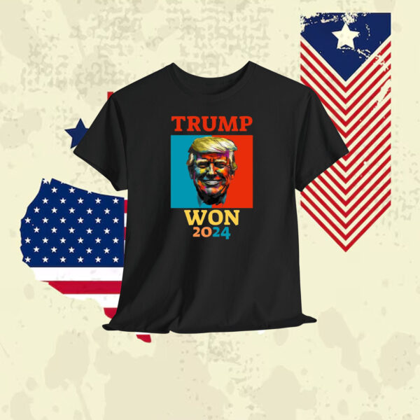 Trump Won 2024 Election Shirts