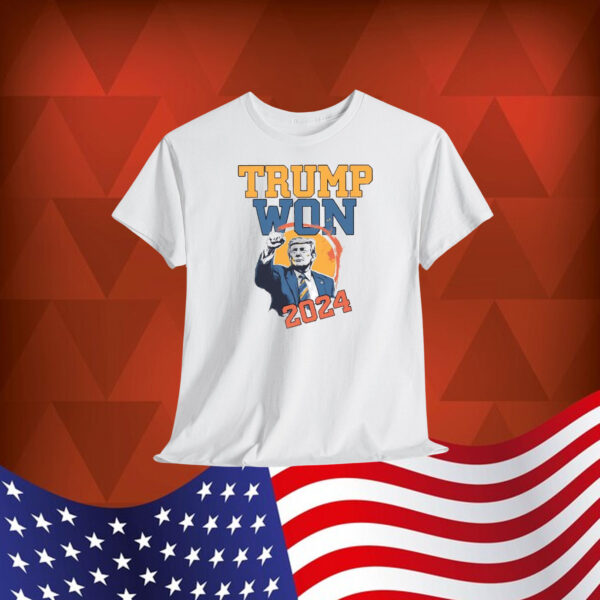 Trump Won 2024 Election T-Shirt
