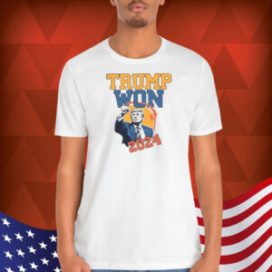 Trump Won 2024 Election T-Shirt