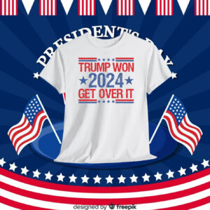 Trump Won 2024 Get Over It Election Shirt