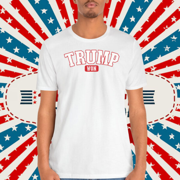 Trump Won 2024 President Shirt