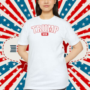 Trump Won 2024 President Shirt