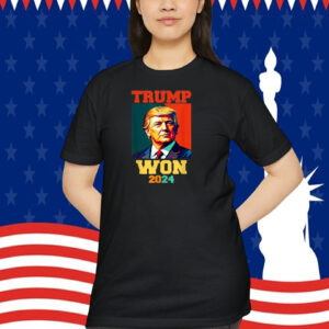 Trump Won 2024 Shirt
