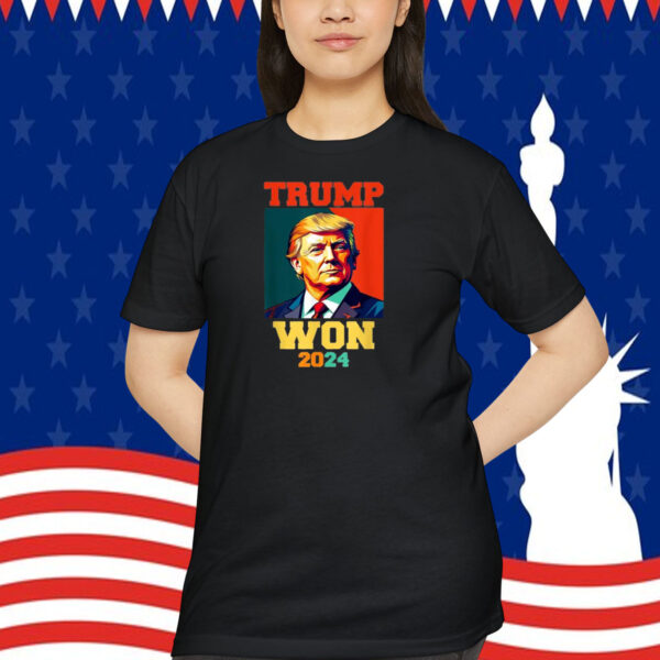 Trump Won 2024 Shirt