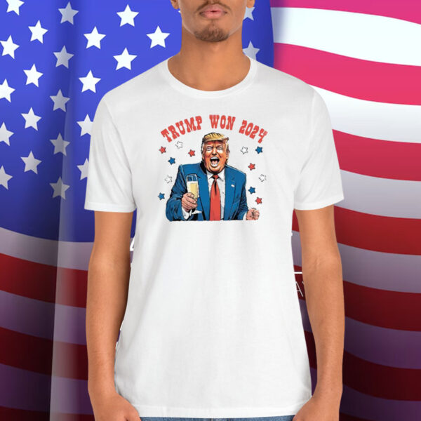 Trump Won 2024 Shirts