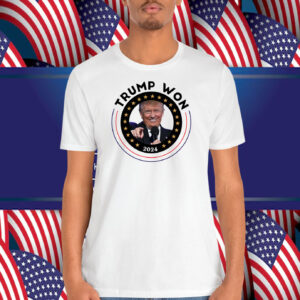 Trump Won 2024 T-Shirt