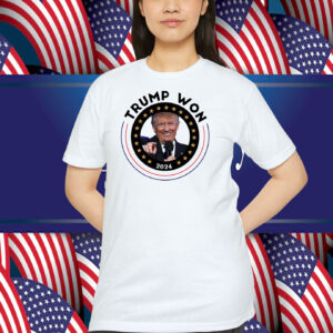Trump Won 2024 T-Shirt