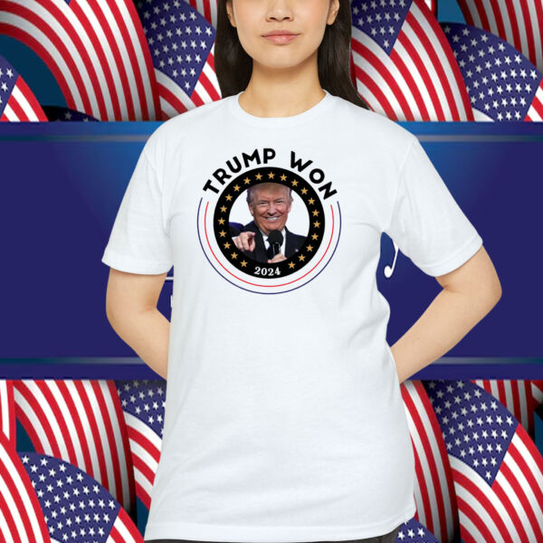 Trump Won 2024 T-Shirt
