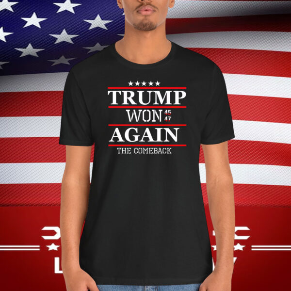Trump Won 45-47 Again The Comeback 2024 Shirt