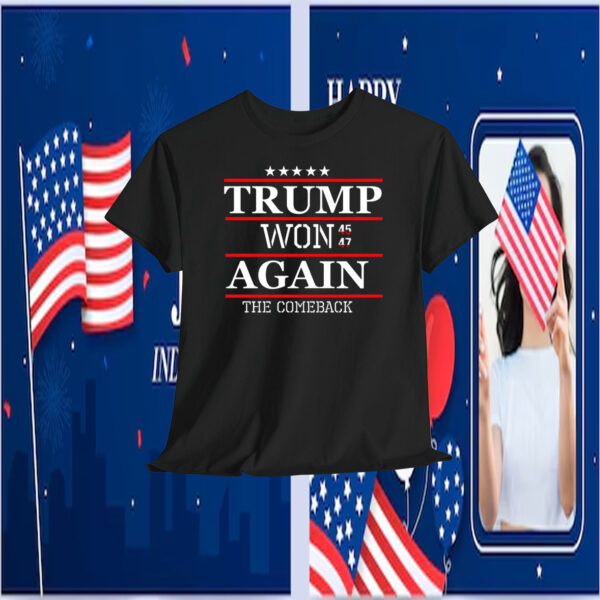 Trump Won 45 47 Again The Comeback 2024 T-Shirt
