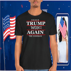 Trump Won 45 47 Again The Comeback 2024 T-Shirt
