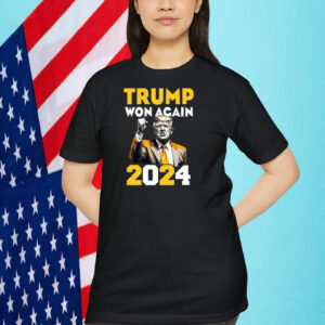 Trump Won Again 2024 President Shirt