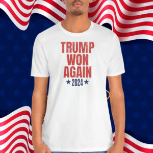 Trump Won Again 2024 Unisex T-Shirt