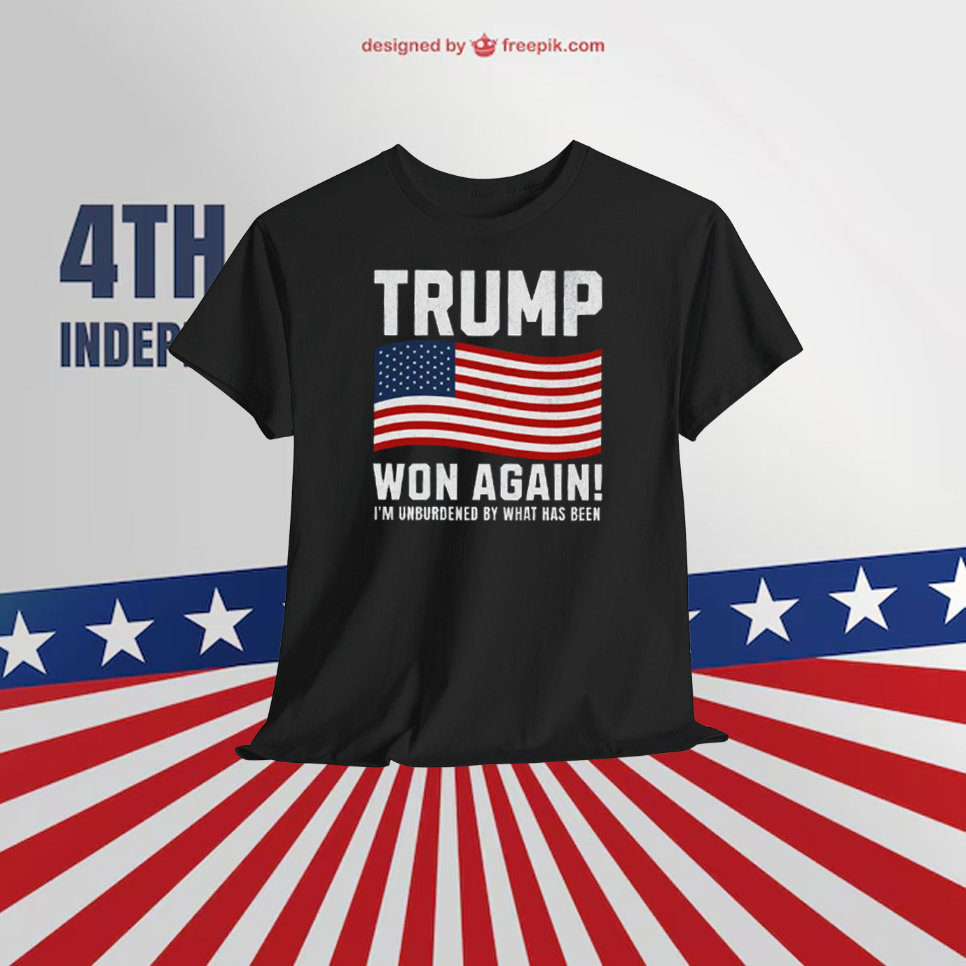 Trump Won Again! I'm Unburdened By What Has Been Shirt