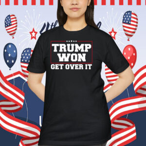 Trump Won Get Over It 2024 Shirt