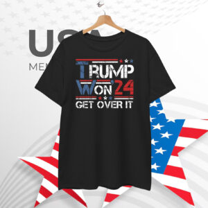 Trump Won'24 Get Over It Unisex Shirt