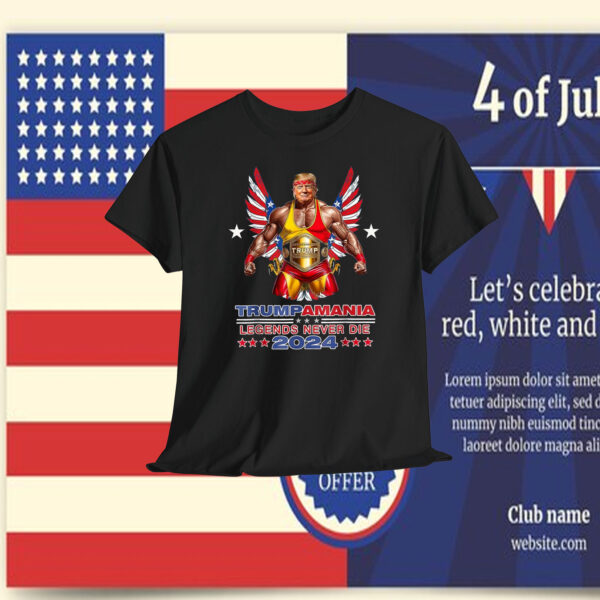 Trumpamania Legends Never Die 2024 Shirt