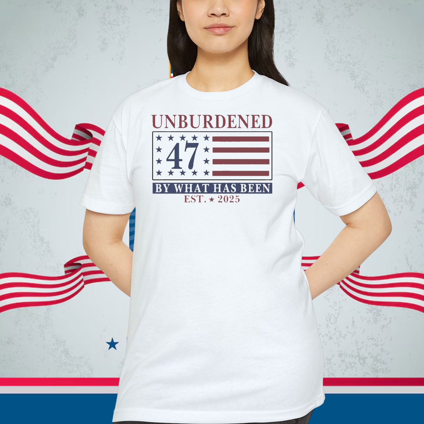 Unburdened 47 America By What Has Been Trump EST. 2025 Shirt