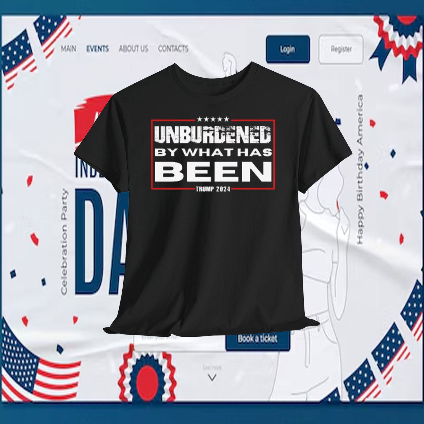 Unburdened By What Has Been Trump 2024 America Shirt