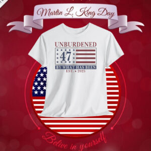 Unburdened By What Has Been Trump EST. 2024 Shirt