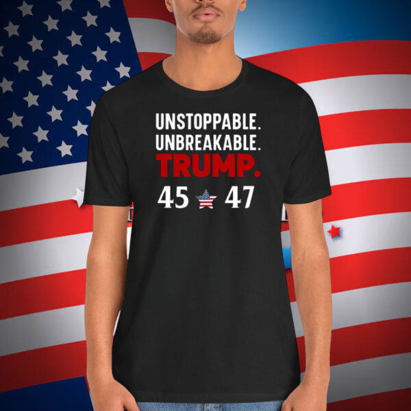 Unstoppable Unbreakable Trump 45-47 Unisex Shirt