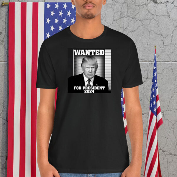 Wanted Trump For President 2024 Shirt