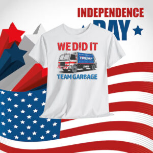 We Did It Team Garbage Trump 2024 T-Shirt