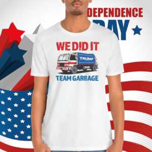 We Did It Team Garbage Trump 2024 T-Shirt
