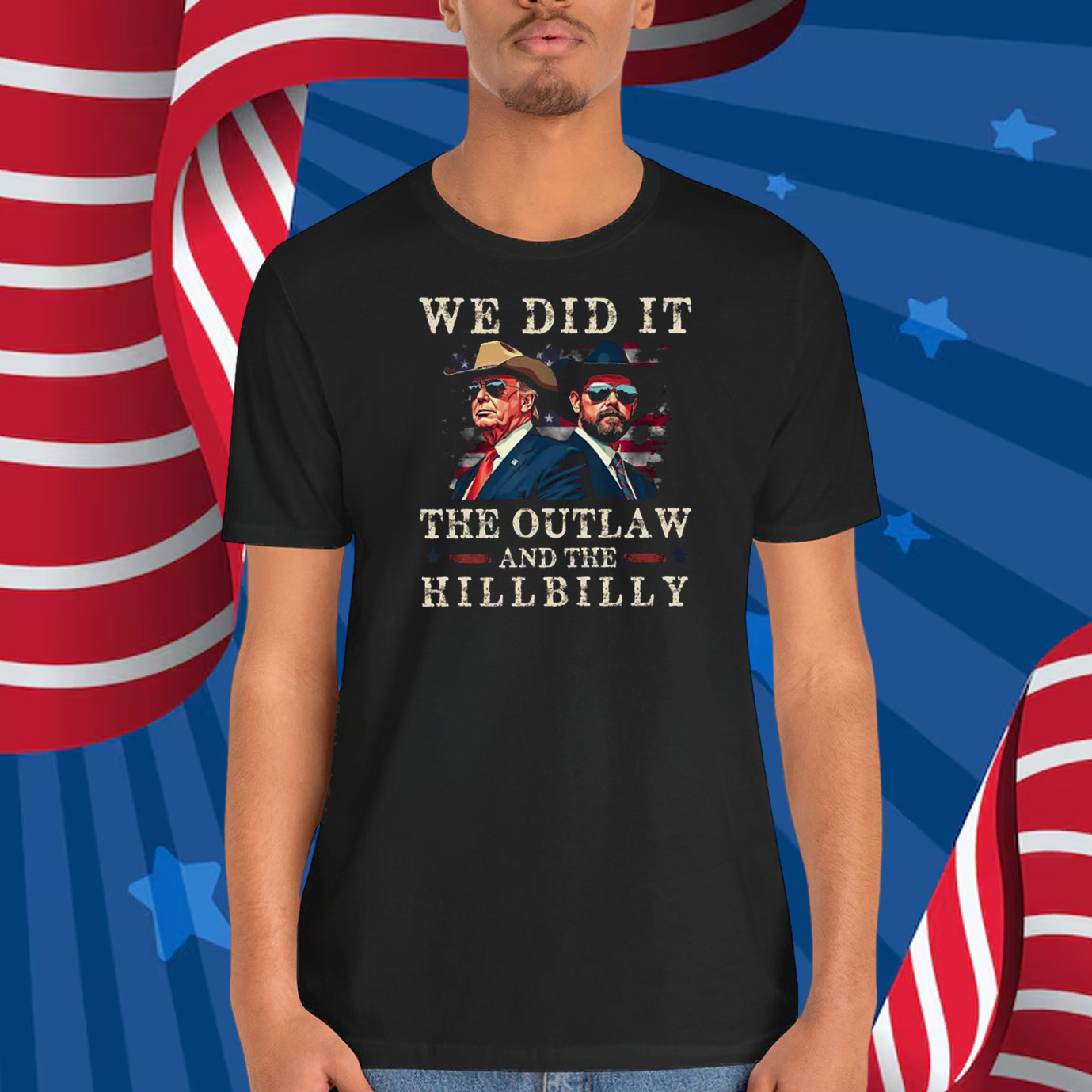 We Did It The Outlaw And The Hillbilly Trump Victory Shirt