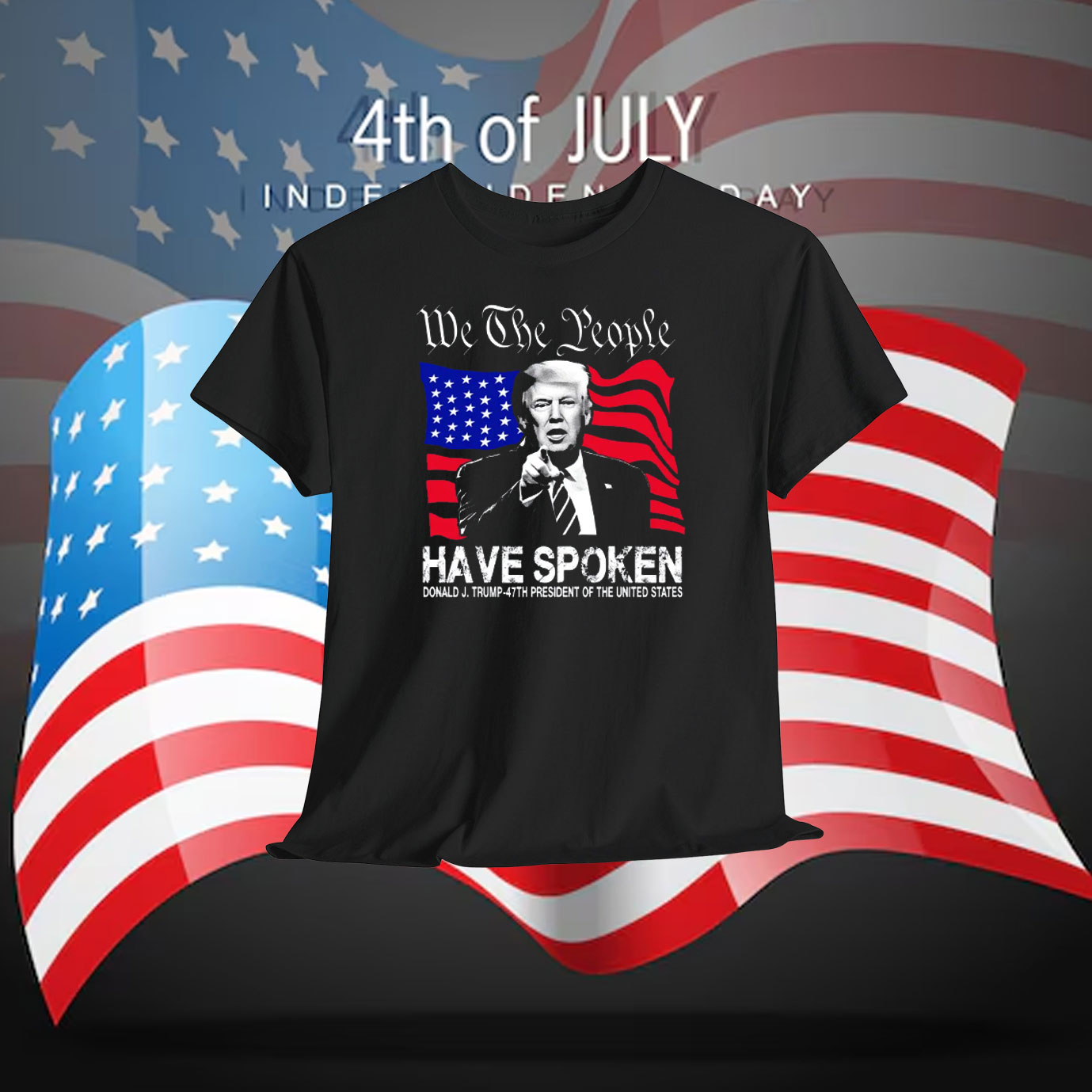 We The People Have Spoken Donald J. Trump-47Th President Of The United States Shirt