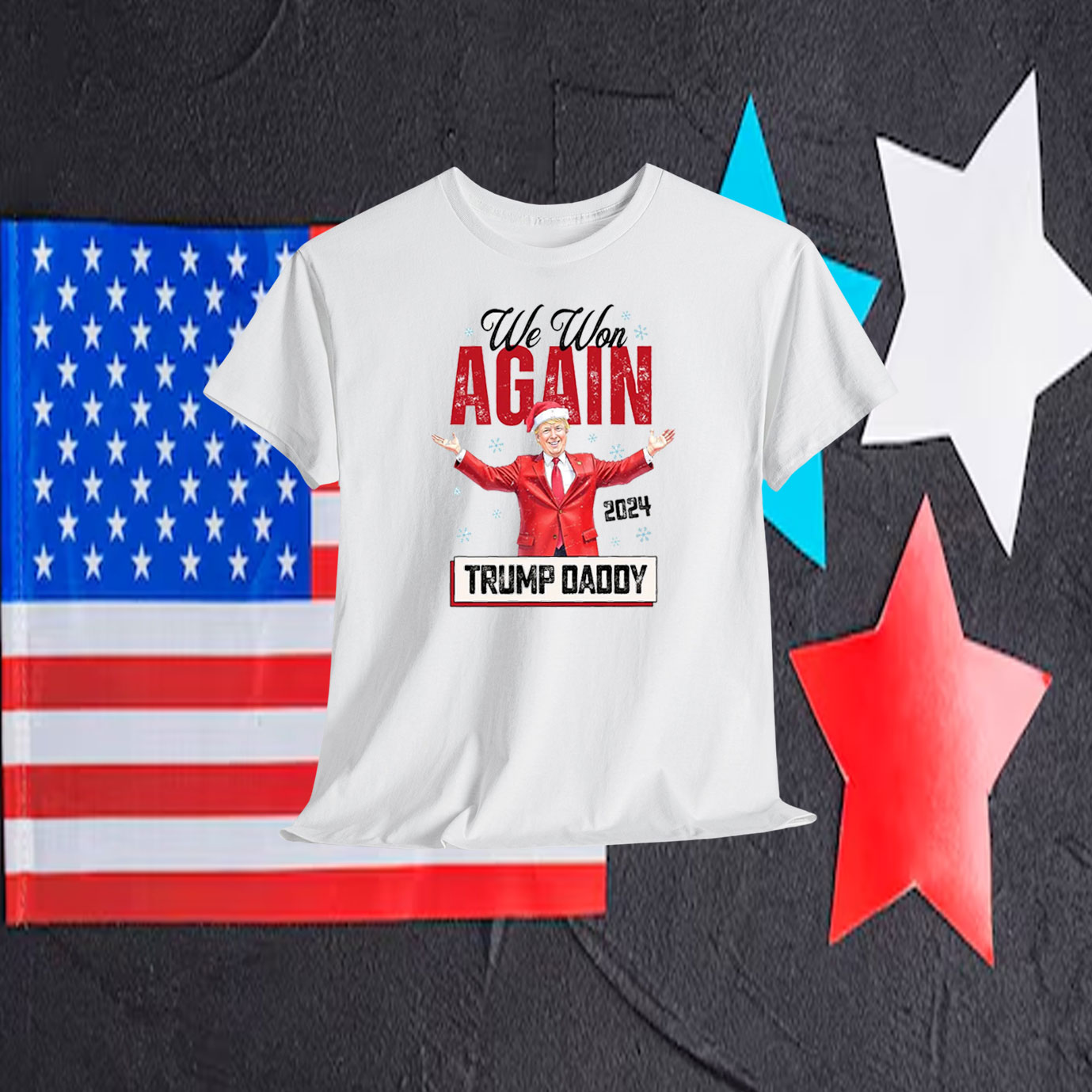 We Won Again Trump Daddy 2024 Election T-Shirt