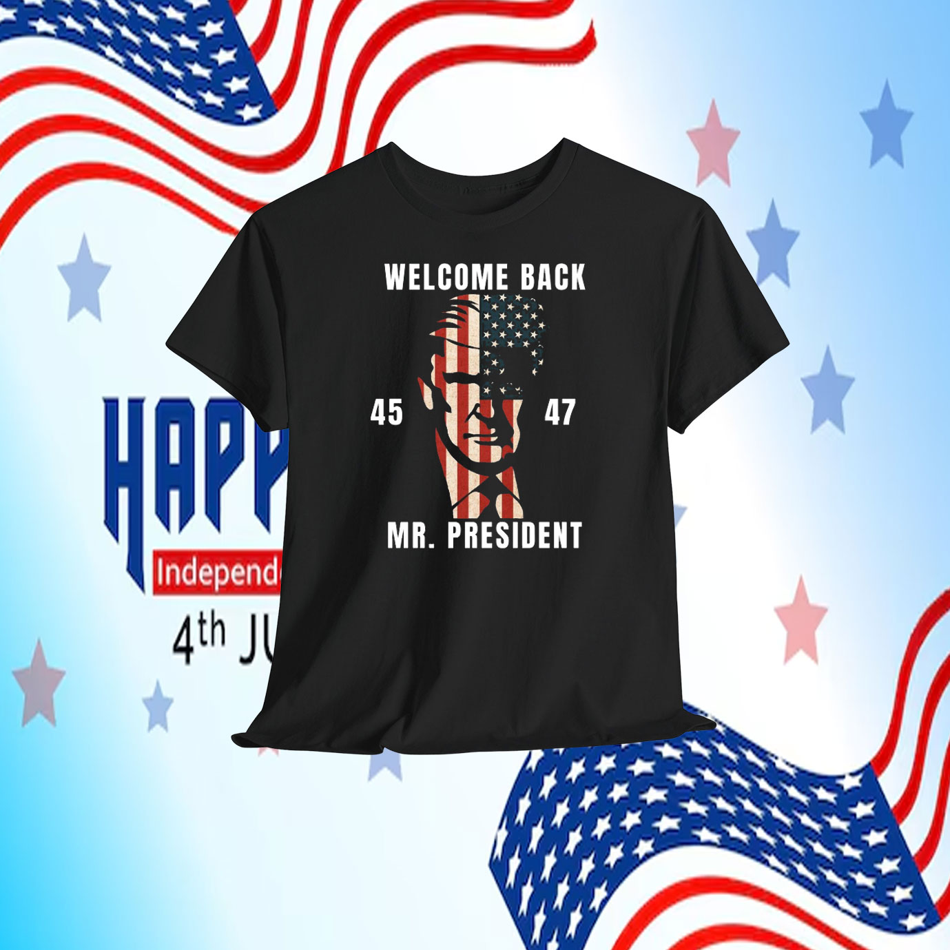 Welcome Back Trump 45-47 USA Mr.President Shirt