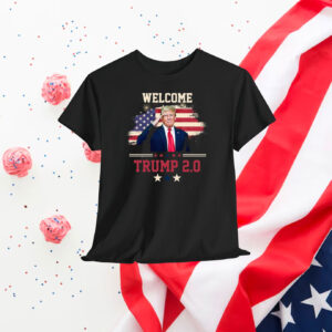Welcome Trump 2.0 Shirt