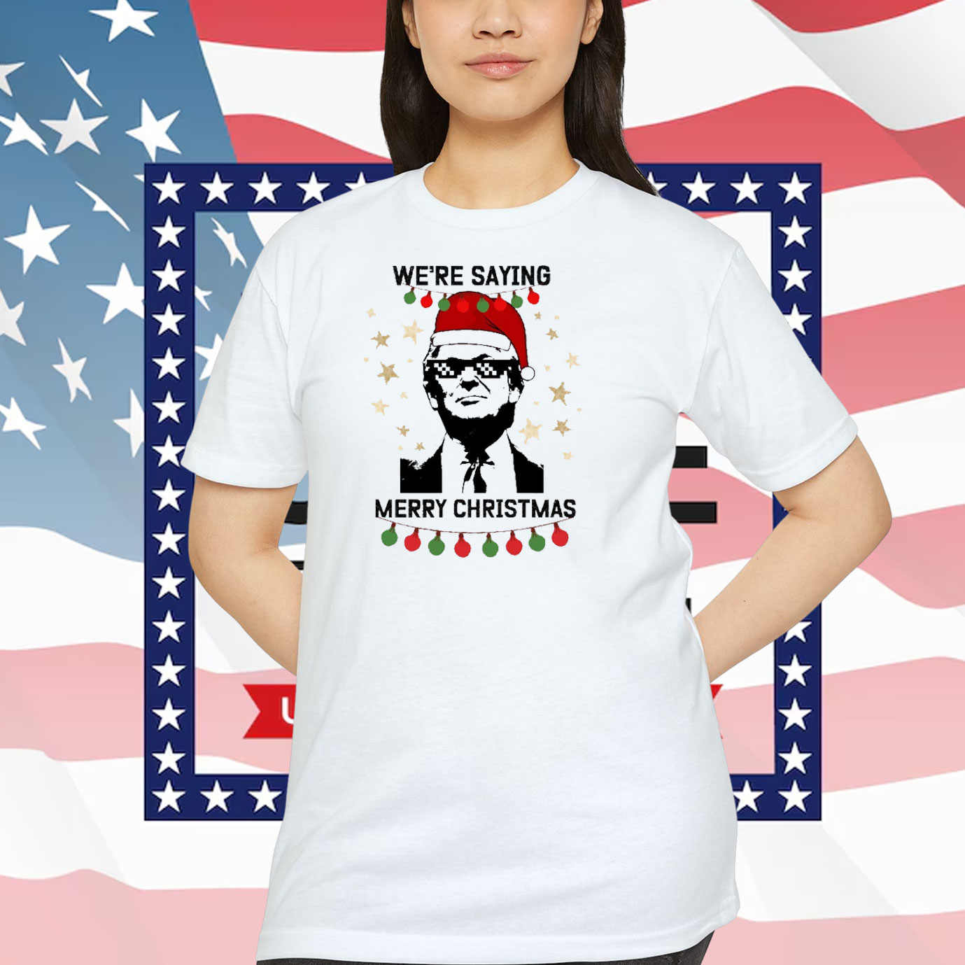 We're Saying Trump Merry Christmas Shirt