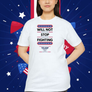 Will Not Stop Fighting Trump Vance 2024 Shirt