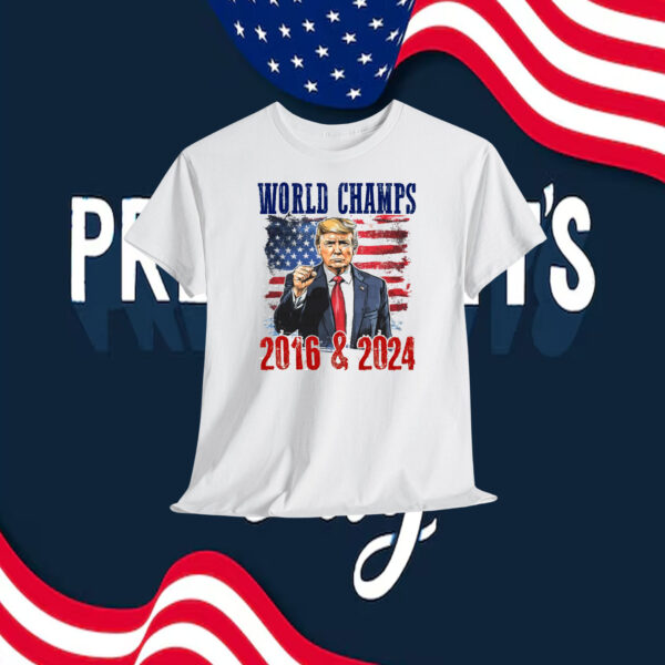 World Champs Trump 2016 & 2024 Shirt