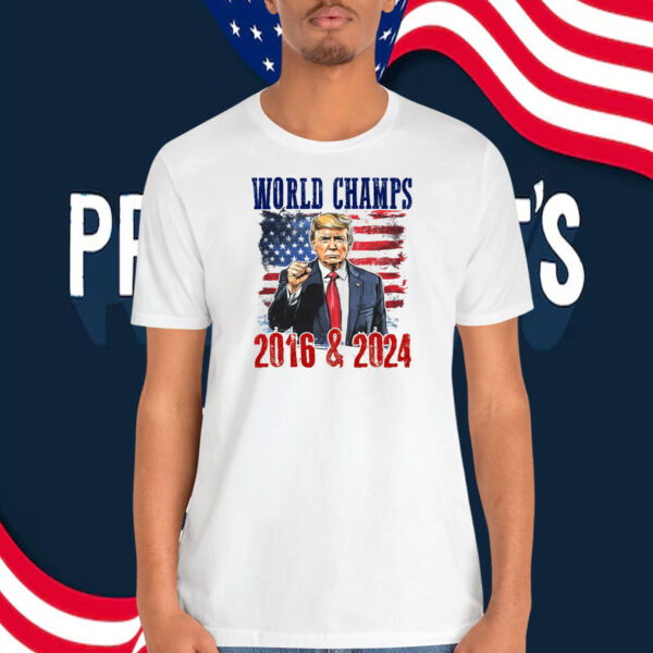 World Champs Trump 2016 & 2024 Shirt