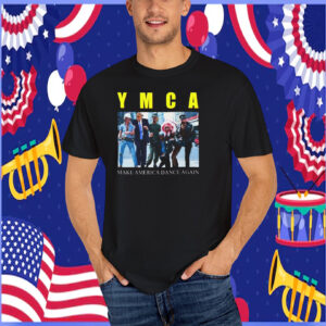 YMCA & Donald Trump Make America Dance Again T-Shirt