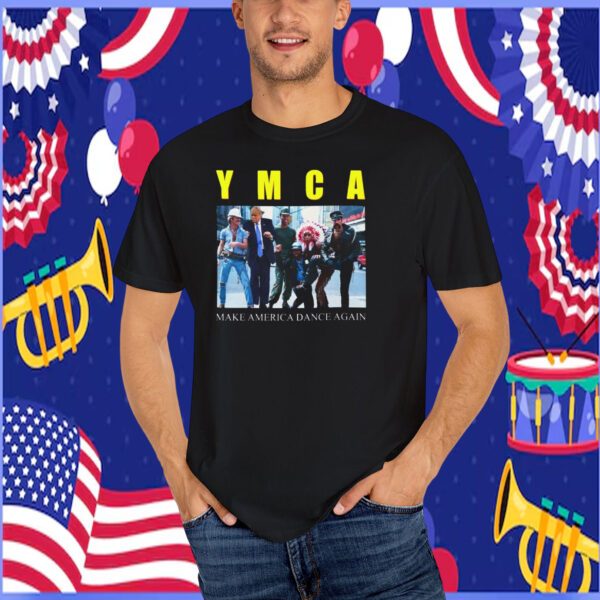 YMCA & Donald Trump Make America Dance Again T-Shirt