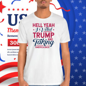 Hell Yeah J Vote Trump And Taking America Back Shirt