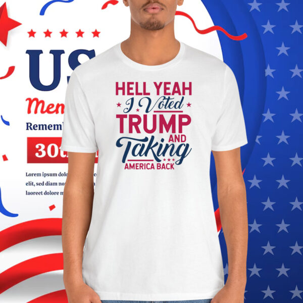 Hell Yeah J Vote Trump And Taking America Back Shirt