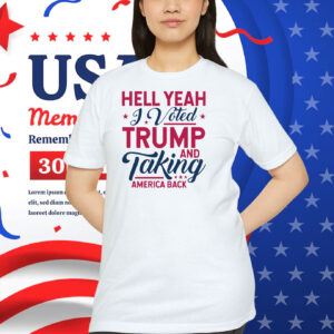 Hell Yeah J Vote Trump And Taking America Back Shirt