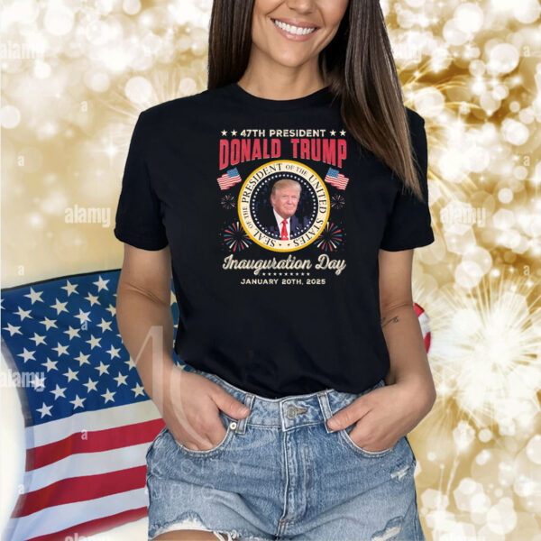 47Th President Donald Trump Inauguration Day 2025 Shirt