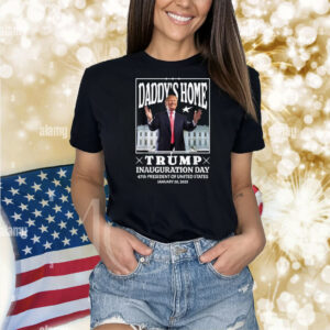 Daddy's Home - Trump Inauguration Day 2025 Memorabilia Y2K Shirt
