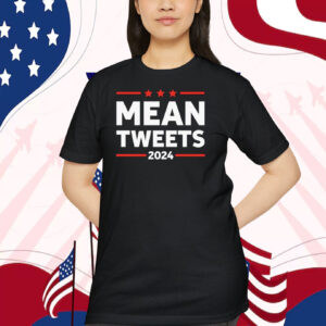 Funny Mean Tweets Trump 2024 Shirt