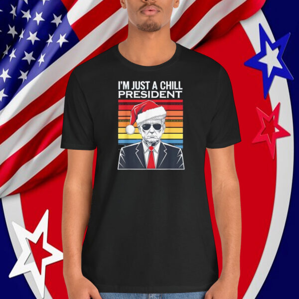 Funny Santa Trump Christmas Meme I'm Just A Chill President Shirt