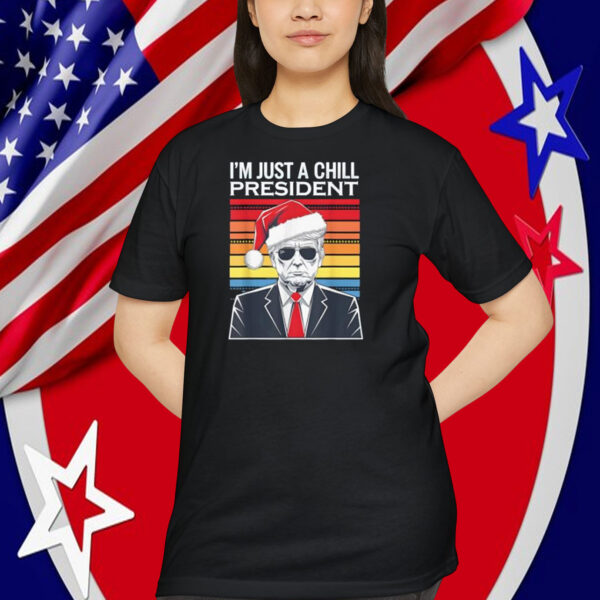 Funny Santa Trump Christmas Meme I'm Just A Chill President Shirt